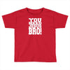 need jesus bro Toddler T-shirt