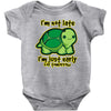 not late Baby Onesie