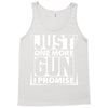 Just One More Gun I Promise Tank Top