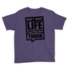 do not wait life goes faster than you think 2 Youth Tee