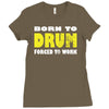 born to drum forced to work Ladies Fitted T-Shirt