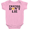 Friends Dont Lie Baby Onesie