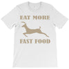 eat more fast food T-Shirt