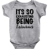 its so exhausting being fabulous Baby Bodysuit
