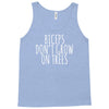 biceps don't grow on trees Tank Top