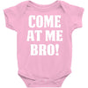 Come At Me Bro Baby Bodysuit