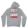 don't flirt with me i love may girl she is a crazy scorpio she will mu Unisex Hoodie