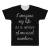 i imagine my life as a series of musical numbers All Over Men's T-shirt