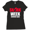 shark week enough Ladies Fitted T-Shirt