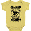 All Men Are Created Equal But Only The Best Are Born In August Baby Onesie