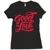 good love Ladies Fitted T-Shirt