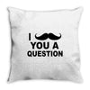 i mustache you Throw Pillow