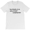 Alcohol Is A Solution T-Shirt