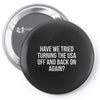 have we tried Pin-back button