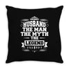 Husband The Man The Myth The Legend Throw Pillow