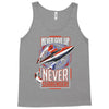 never surrender Tank Top