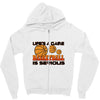 life's a game basketball Zipper Hoodie