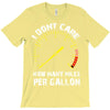 I Don't Care How Many Miles Per Gallon T-Shirt