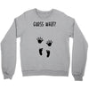 Guess What Baby Inside Pregnancy Announcement Crewneck Sweatshirt