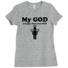 my god is bigger than your god Ladies Fitted T-Shirt