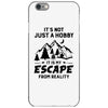 It's Not Just A Hobby It Is My Escape From Reality iPhone 6/6s Case