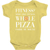 fitness? more like fitness whole pizza inside my mouth Baby Bodysuit