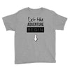 let the adventure begin Youth Tee