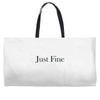 just fine Weekender Totes
