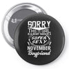 This Girl Is Taken By A Super Sexy November Boyfriend Pin-back button