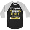 Nobody Is Perfect But If You Are A Gigi You Are Pretty Damn Close 3/4 Sleeve Shirt