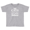 cats make me happy Toddler T-shirt