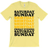 saturday sunday shitday T-Shirt