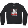 my girl wants to party all the time Crewneck Sweatshirt