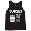 nurses can tap more than just veins Tank Top
