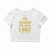 queens are born in 1987 Crop Top