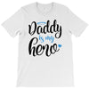 Daddy is my Hero Baby Boy T-Shirt