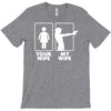 your wife, my wife T-Shirt
