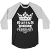 Queens Are Born In February 3/4 Sleeve Shirt