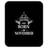 Legends Are Born In November Mousepad