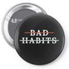 Bad Habits Pin-back button