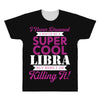 i never dreamed i would be a super cool libra but here i am killing it All Over Men's T-shirt
