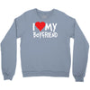 i love my boyfriend Crewneck Sweatshirt