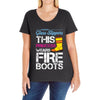 Forget Glass Slippers This Princess Wears Fire Boots Ladies Curvy T-Shirt