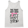 the fight ain't over so the party don't stop Tank Top