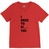 i Need To Kı You V-Neck Tee