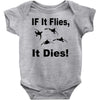 if it flies it dies duck Baby Bodysuit