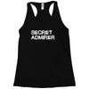 secret admirer Racerback Tank
