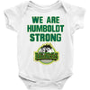 We Are Humboldt Strong Baby Bodysuit