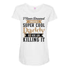i never dreamed i would be a super cool daddy but here i am killing it Maternity Scoop Neck T-shirt
