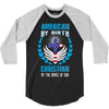 American by Birth Christian By the Grace of God 3/4 Sleeve Shirt